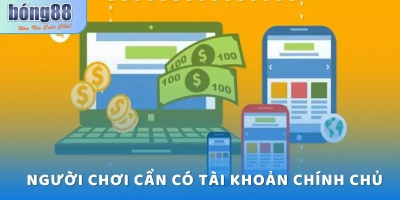 Hướng Dẫn Rút Tiền Bong88 Nhanh, Gọn, Lẹ Chỉ Sau 2 Phút 3 Người chơi cần có tài khoản ngân hàng chính chủ