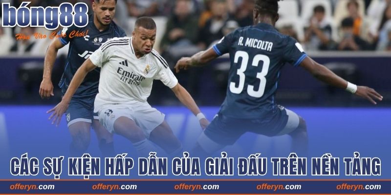 Theo Dõi Bong88 Xem Cúp Liên Lục Địa Chất Lượng Cao 4 Các sự kiện hấp dẫn của giải đấu trên nền tảng