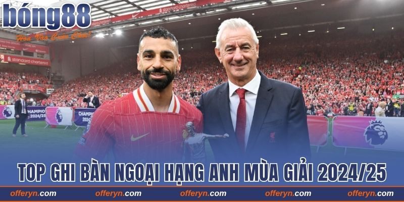 Danh Sách Top Ghi Bàn Ngoại Hạng Anh Mùa Giải 2024/25